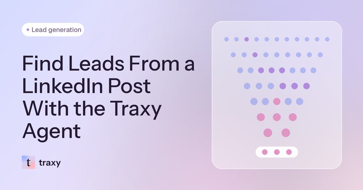 Find leads from any LinkedIn post with the Traxy agent — traxy blog