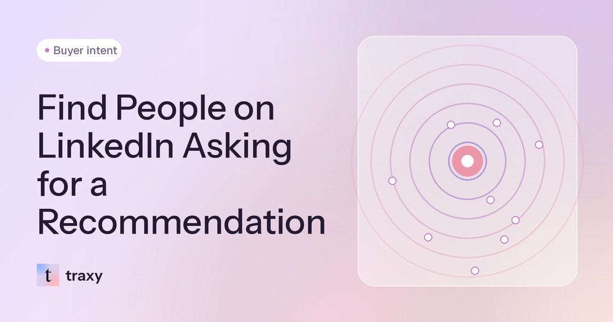 How to find people on LinkedIn asking for a recommendation for what you sell — traxy blog