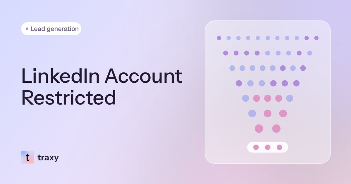 LinkedIn Account Restricted (2026): Why It Happens, the Limits That Trigger It and How to Get Unrestricted — traxy blog
