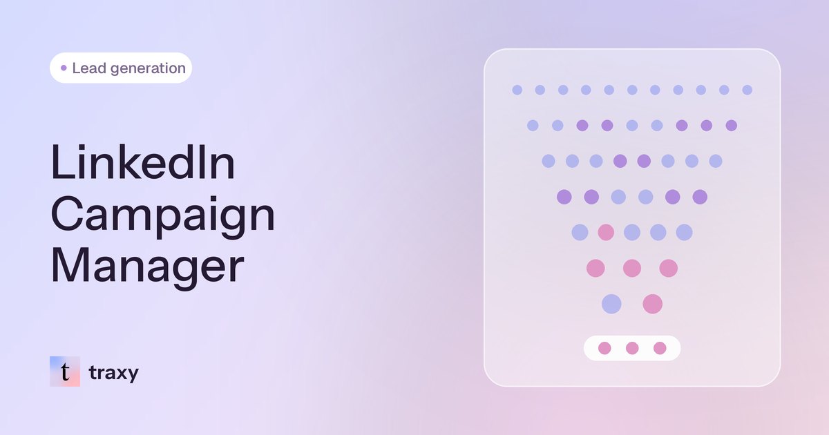 LinkedIn Campaign Manager (2026): How to Use It, Set Up Campaigns, Targeting and Conversion Tracking — traxy blog