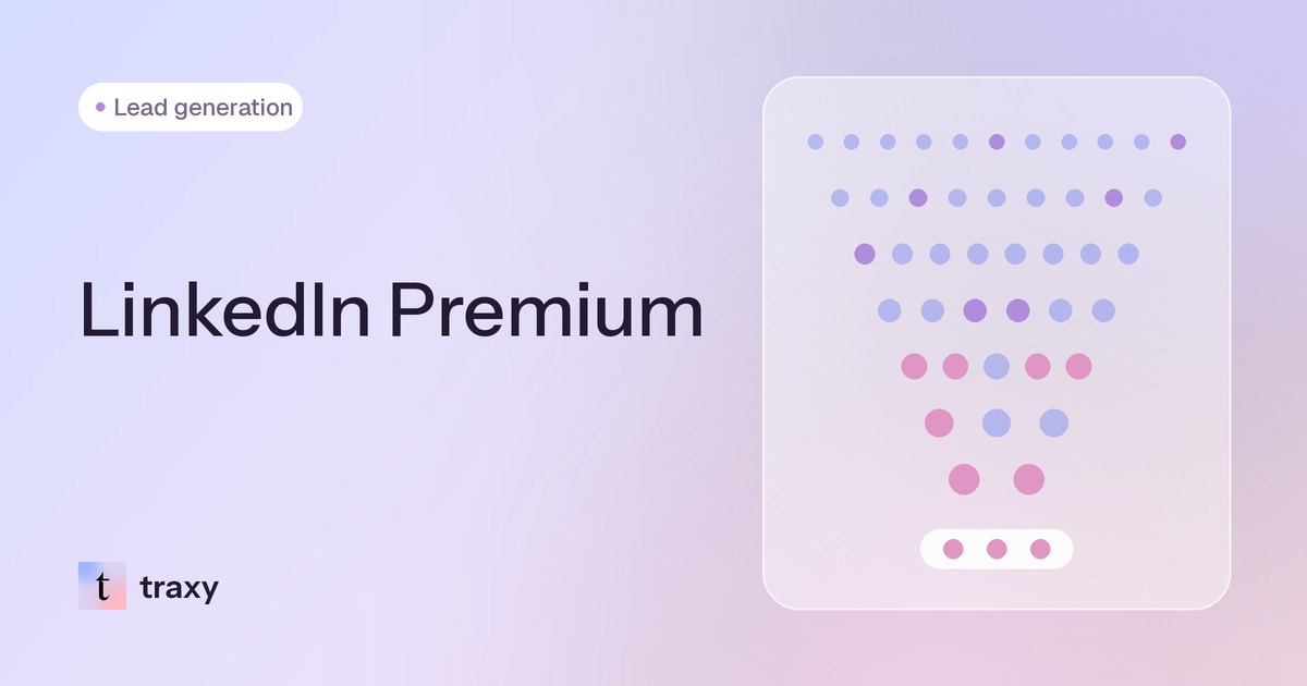 LinkedIn Premium (2026): How Much It Costs, Career vs Business vs Sales Navigator and Is It Worth It for B2B Sales? — traxy blog
