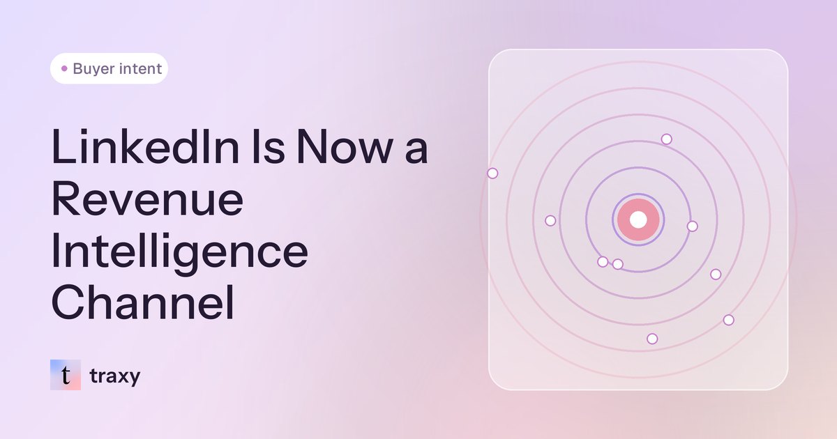 LinkedIn Is Now a Revenue Intelligence Channel — traxy blog