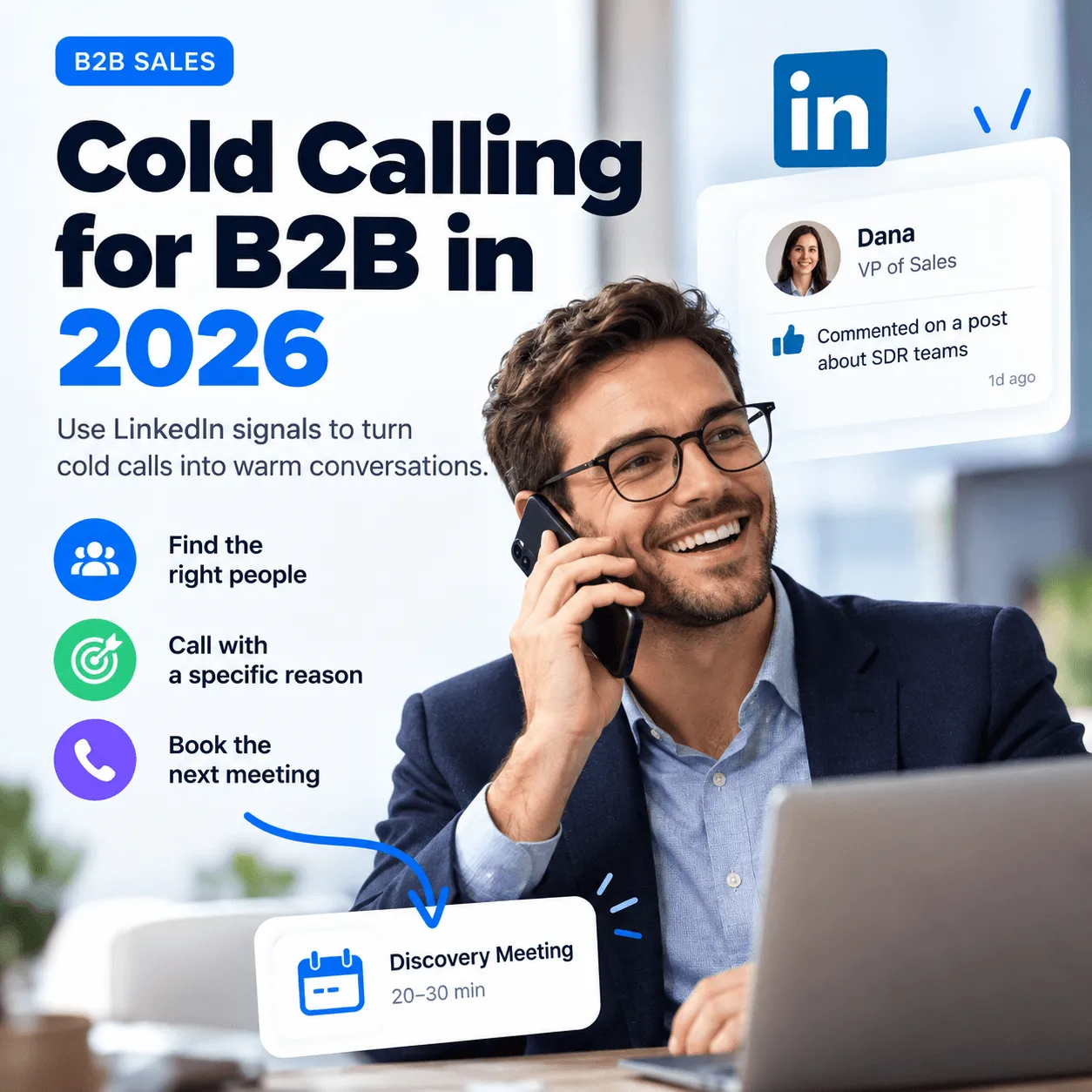 Cover for Cold Calling for B2B in 2026: a smiling rep on the phone, a LinkedIn comment from a VP of Sales and a 20 to 30 minute discovery meeting